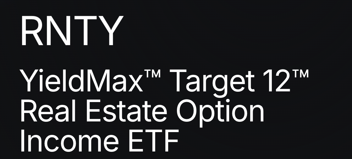RNTY : 일드맥스 12% 배당 타겟 부동산 커버드콜 ETF